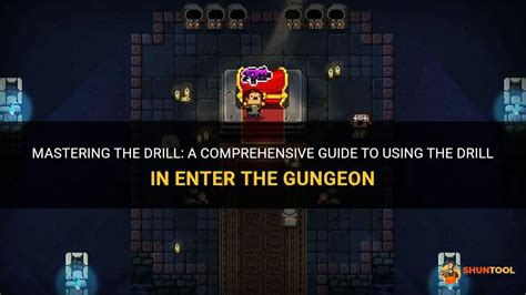 enter the gungeon drill